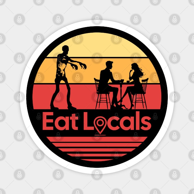 Eat Locals Zombie Humor Magnet by H. R. Sinclair